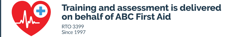 Training & Assessment delivered on behalf of ABC First Aid